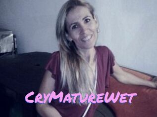 CryMatureWet